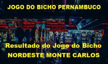 Resultados do Jogo do Bicho da NORDESTE MONTE CARLOS.